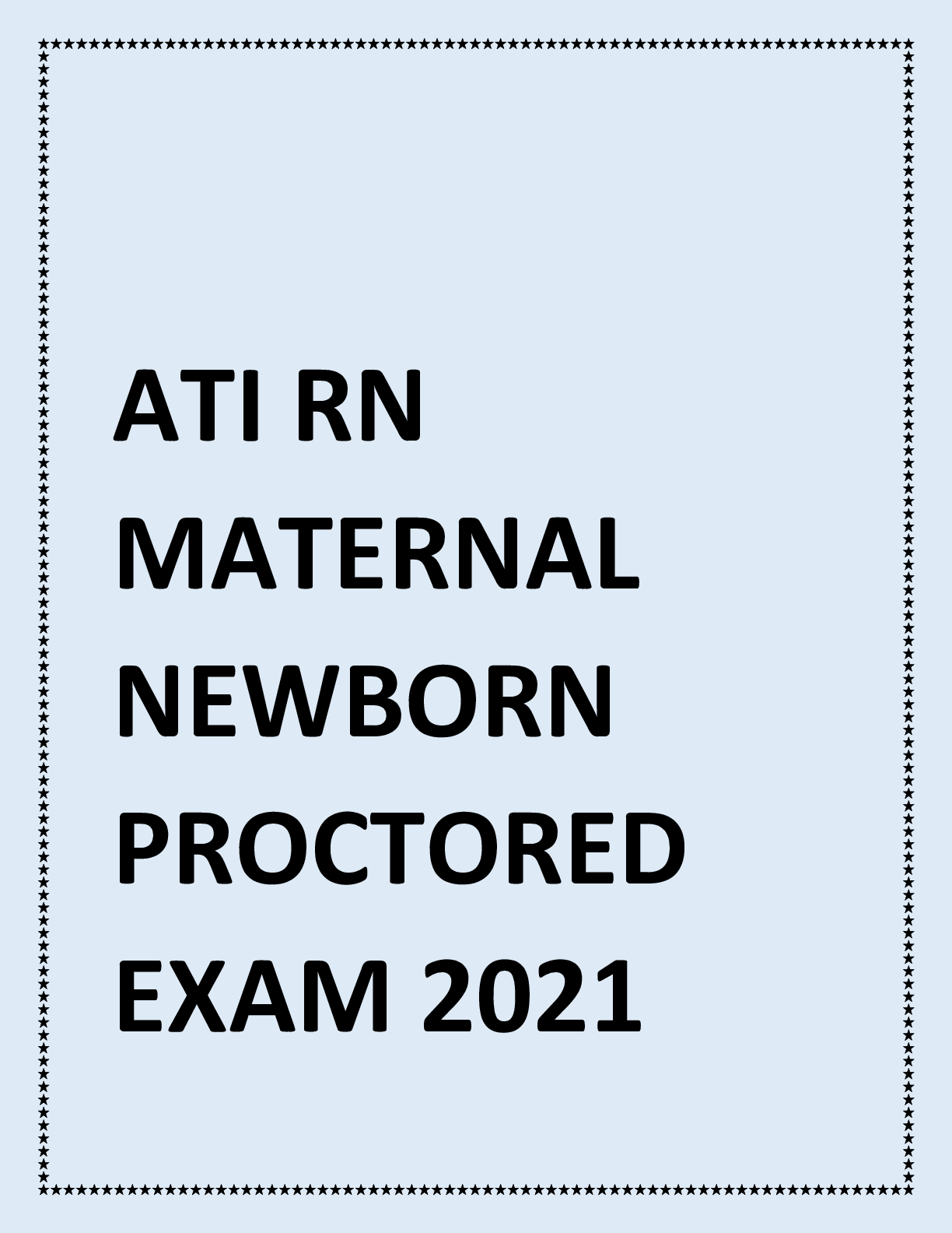 ATI RN MATERNAL NEWBORN PROCTORED EXAM 2021 Browsegrades
